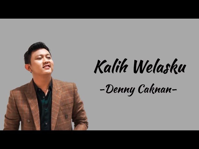 Kalih Welasku - Denny Caknan (Lirik Lagu) class=
