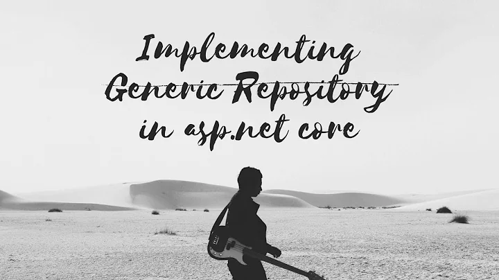 Implementation of Generic Repository in Asp Net Core