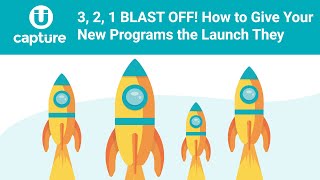 3, 2, 1 BLAST OFF: How to Give Your New Programs the Launch They Deserve