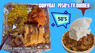 COPYCAT 1950's SWANSON TV DINNER WITH APPLE PECAN CRISP! EASY SUNDAY DINNER IDEAS! #asthegardenturns