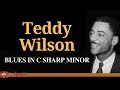 Teddy Wilson - Blues in C Sharp Minor