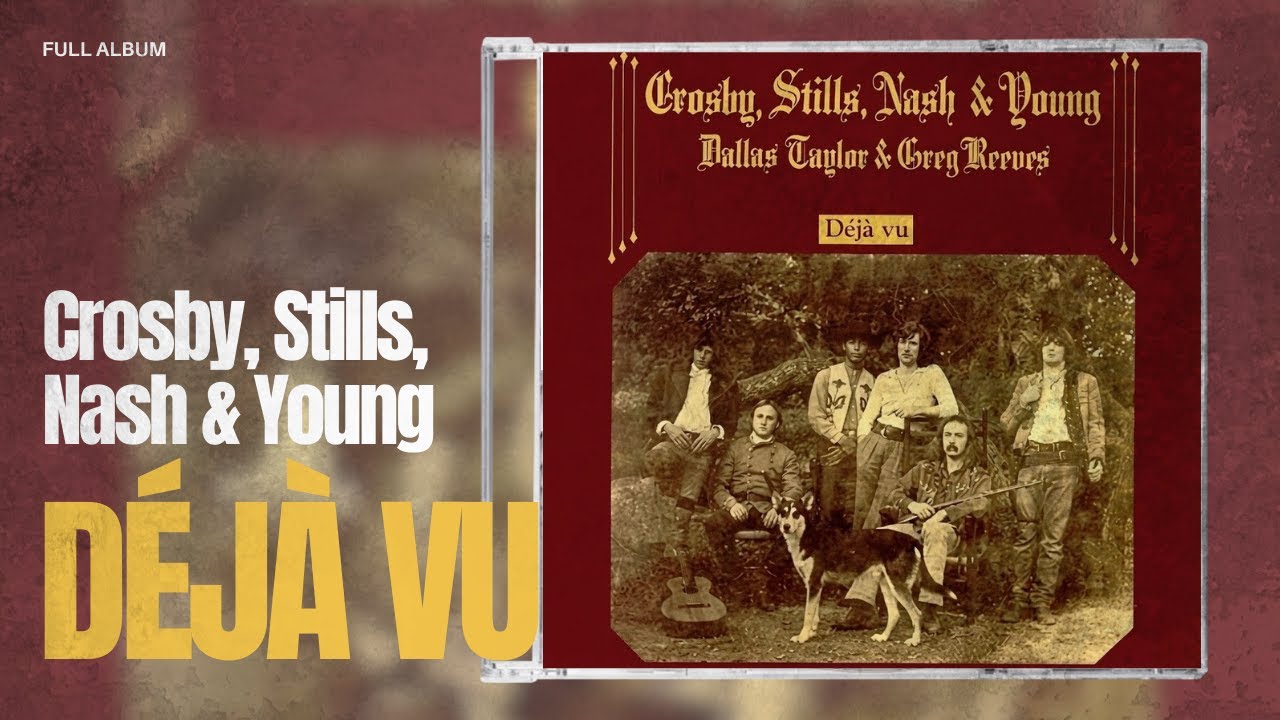 Crosby Stills Nash & Young - Déjà Vu (Full Album) - YouTube