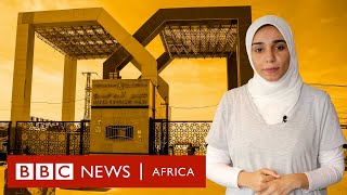 Why is Rafah crossing tightly controlled? BBC Africa