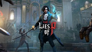 Lies of P | Part 19Playthrough| Main Quest Grand Exhibition | Ps4Pro |No Commentary