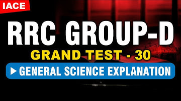 RRC GROUP-D GRAND TEST - 30 || GENERAL SCIENCE EXPLANATION || IACE