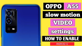 How To Use Slow Motion Video Settings Oppo A55