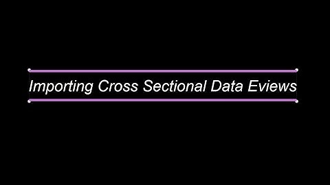 Importing Cross-Sectional Data In Eviews | Eviews Course