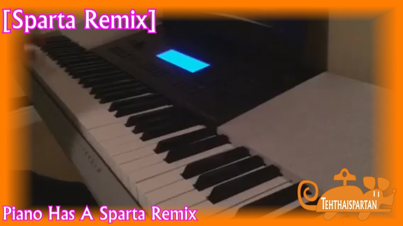 [Sparta Remix] Piano Sparta Remix