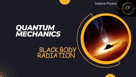 Quantum mechanics| Black body radiation| old quantum mechanics| basics| CSIR- NET| GATE| BARC| MSc.
