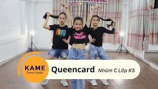 Ấn tượng với bài NHẢY "Queencard" nhóm C lớp K5 Kpop tại Kame Dance Studio