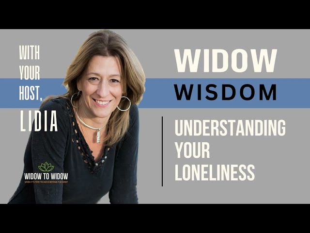 Widows: Understanding your Loneliness class=