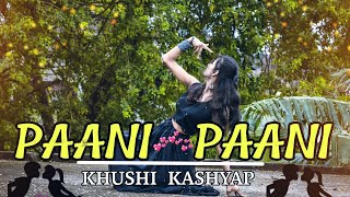  - Paani Paani Jacqueline Fernandez Aastha Gill Dance Cover By Khushi Kashyap