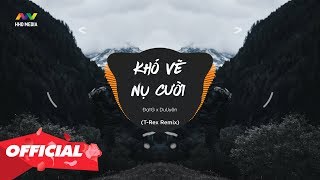 ♬ KHÓ VẼ NỤ CƯỜI - ĐạtG x DuUyên ( T-REX Remix ) Nhớ Đeo Tai Nghe