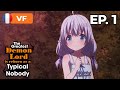 The Greatest Demon Lord is Reborn as a Typical Nobody  - �pisode 1 - VF ??