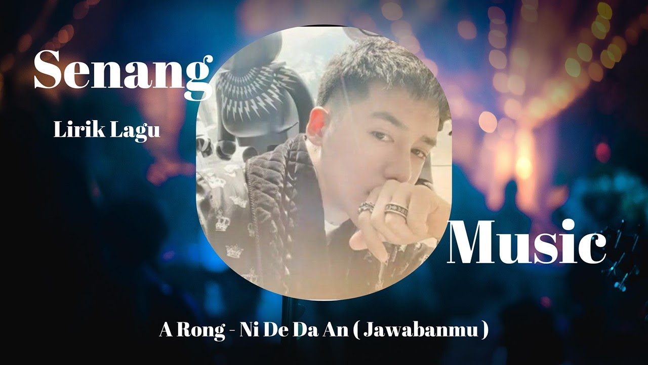 A Rong - Ni De Da An || 你的答案 || Jawabanmu || Lirik Lagu Pinyin ...