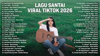 Lagu Santai Viral Tiktok 2026 — Lagu Pop Indonesia Terbaru 2026 | Top Hits Indonesia 2026 #indonesia