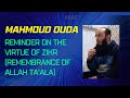 Reminder by brother mahmoud on the virtue of zikr