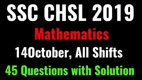 SSC CHSL 2019 (14 October, All Shifts) Maths Questions | Exam Analysis & Review by Rohit Tripathi