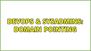 Famous DevOps & SysAdmins: Domain Pointing (2 Solutions!!) Wealth