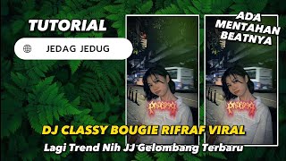 Tutorial Edit Jedag Jedug Capcut DJ Classy Bougie Rifpaf Viral || JJ Gelombang Terbaru