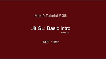 Max Tutorial # 38: Jit GL Intro 1
