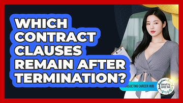 Which Contract Clauses Remain After Termination?