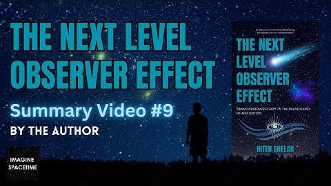 The Next Level Observer Effect Book Summary Video #9 | By Author Hiten Shelar.
