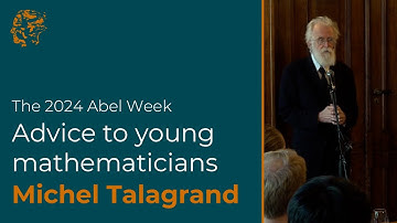 Michel Talagrand: Advice to Young Mathematicians (2024)