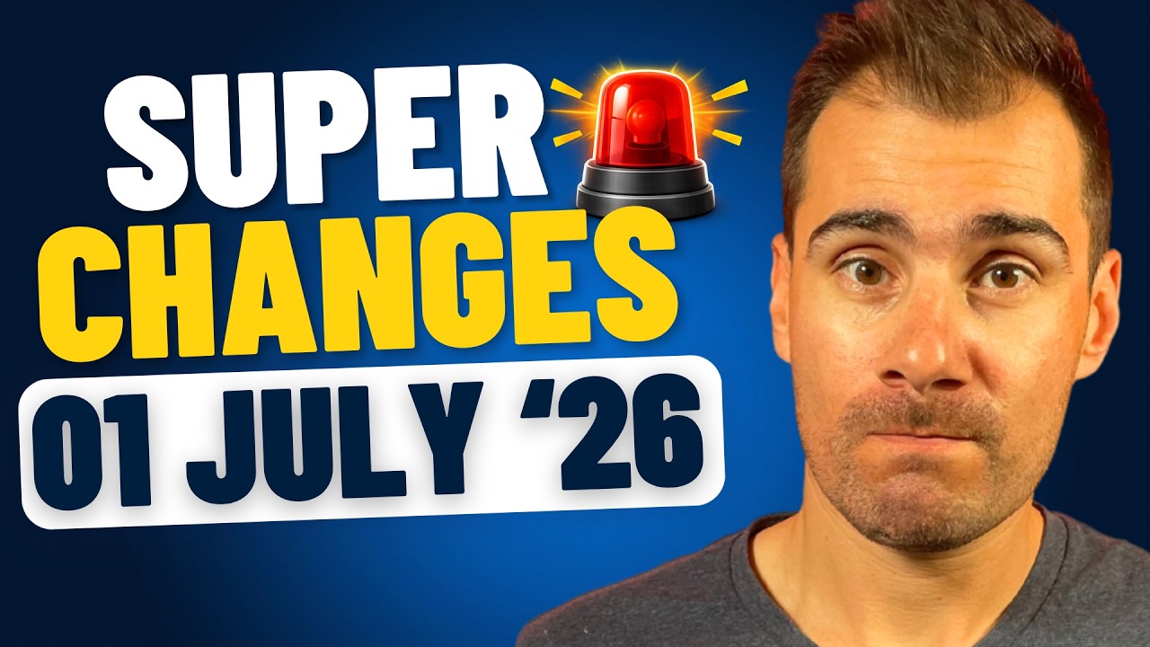 Big Super Changes From 1 July 2026 (Don't Get Caught Out)