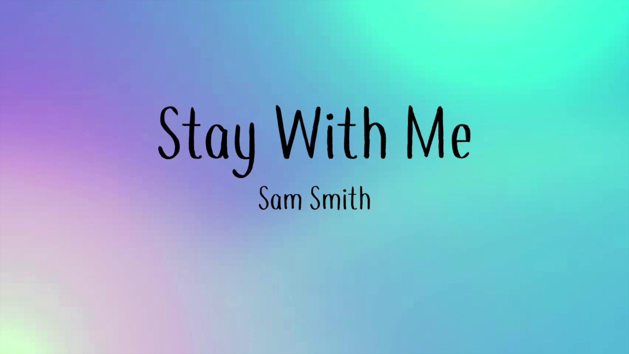 Stay With Me - Sam Smith - Lyrics - YouTube