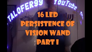 16 LED POV wand - writing in the air – fun persistence of vision part I