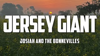 Josiah and the Bonnevilles - Jersey Giant (Lyrics)