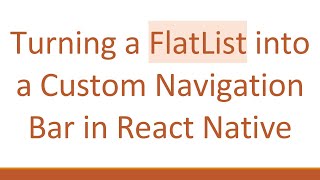 Turning a FlatList into a Custom Navigation Bar in React Native