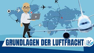 Grundlagen der Luftfracht  einfach erklärt!