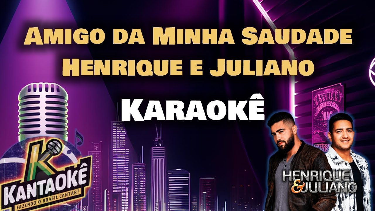 Henrique e Juliano - Amigo da Minha Saudade (Karaokê / Playback) - YouTube