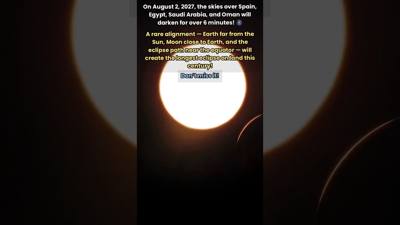 Why the August 2027 Solar Eclipse Will Be Unforgettable 🌑✨