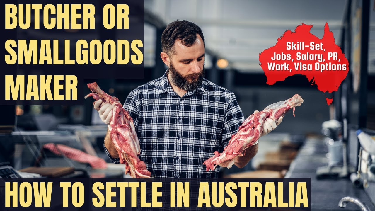BUTCHER OR SMALLGOODS MAKER OPTIONS FOR AUSTRALIA IMMIGRATION STUDY