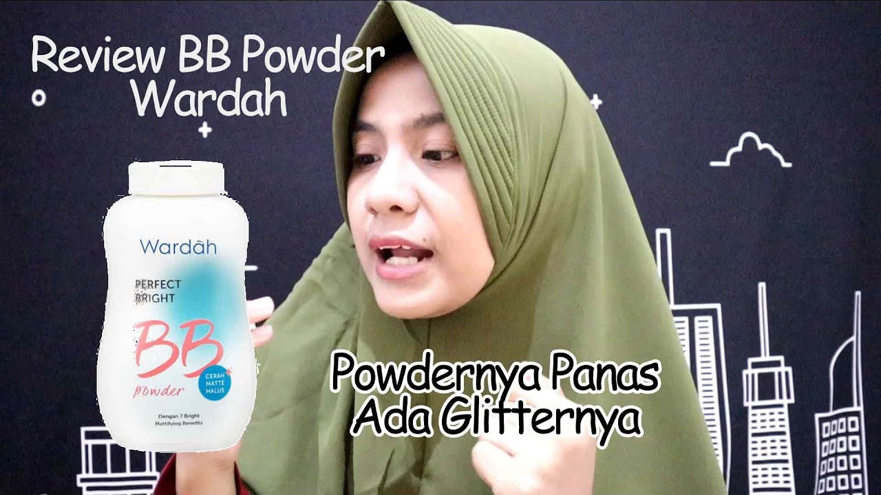 Review Wardah Perfect Bright BB Powder, Powdernya terasa panas & ada glitternya ??