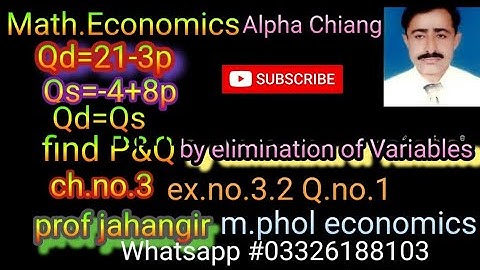 Mathematical Economics Alpha Chiang ch.no3 ex.no.3.2 Q.no.2 Find P & Q by elimination variable