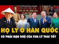 Tổng thống Hàn Quốc Lee Jae Myung CÓ PHẢI HẬU DUỆ của Vua Lý Thái Tổ? Sự thật HỌ LÝ (LEE) Ở HÀN QUỐC