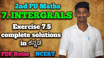 Ex 7.5 Integrals complete solutions 2nd PU Maths in Kannada  class 12 NCERT