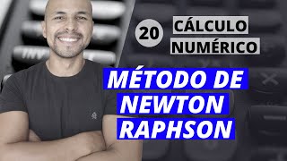 Aula 20 - Cálculo Numérico: Método de Newton Raphson