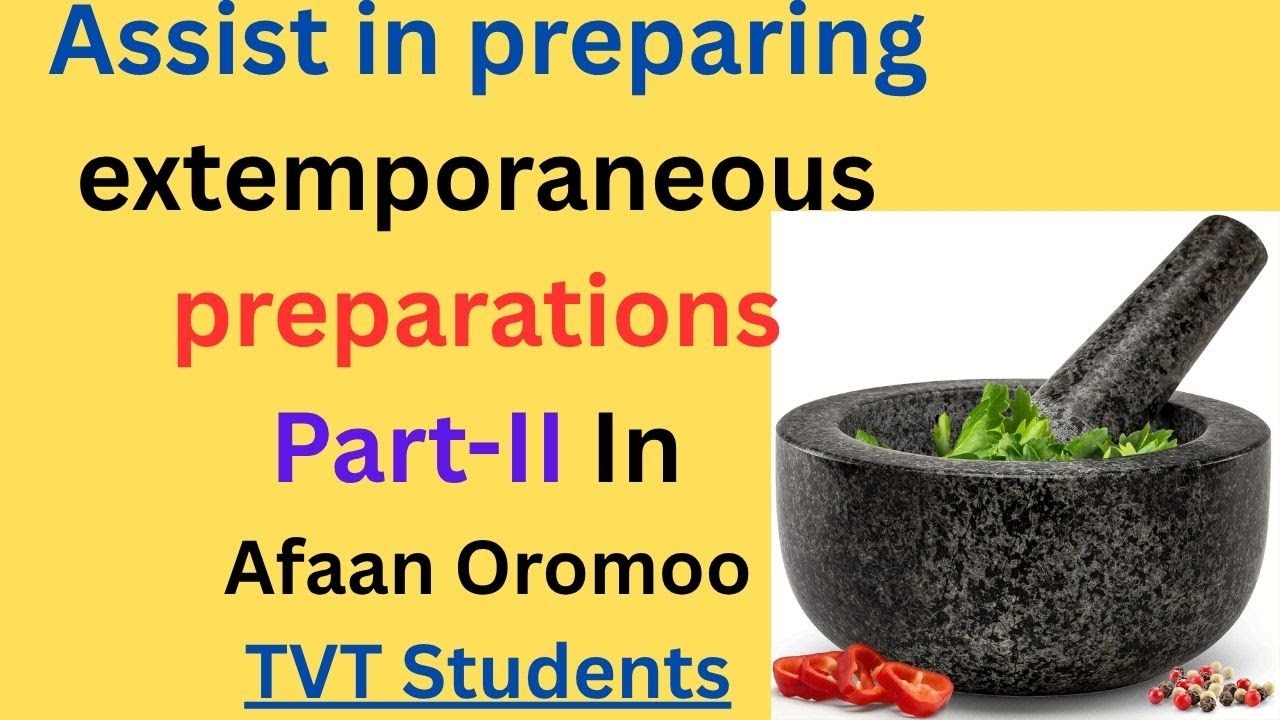 Assist in preparing extemporaneous preparations Part-II  In Afaan Oromoo/#TVTStudents #compounding