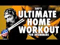 TIFF&#39;S ULTIMATE HOME WORKOUT (For Drummers)