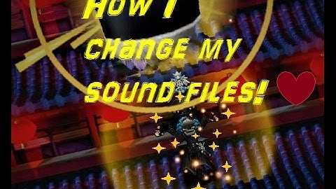 How I change my sound files on Rumble Fighter