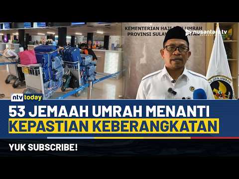Di Tengah Ketegangan Timur Tengah, 53 Jemaah Umrah Sulsel Harus Menunda Keberangkatan | NTV TODAY