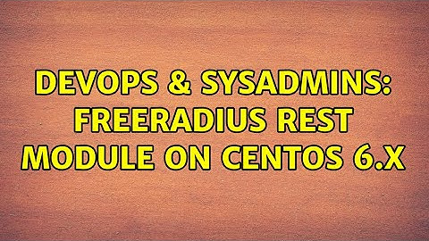 DevOps & SysAdmins: FreeRADIUS Rest Module on Centos 6.x