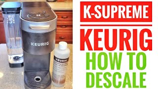 HOW TO DESCALE KEURIG KSUPREME With Keurig Descaling Solution AUTO CLEAN  MAKE CLEAN LIGHT GO OUT