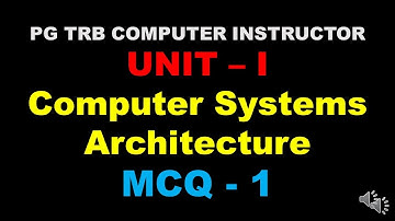 PG TRB – Computer Instructor | UNIT –I |Computer Systems Architecture| MCQ-1|SS Academy for physics
