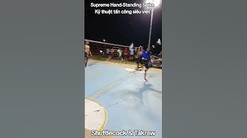 Supreme Hand-Standing Spike/Kỹ thuật tấn công siêu việt #cầumây #takraw #jianzi #sepaktakraw